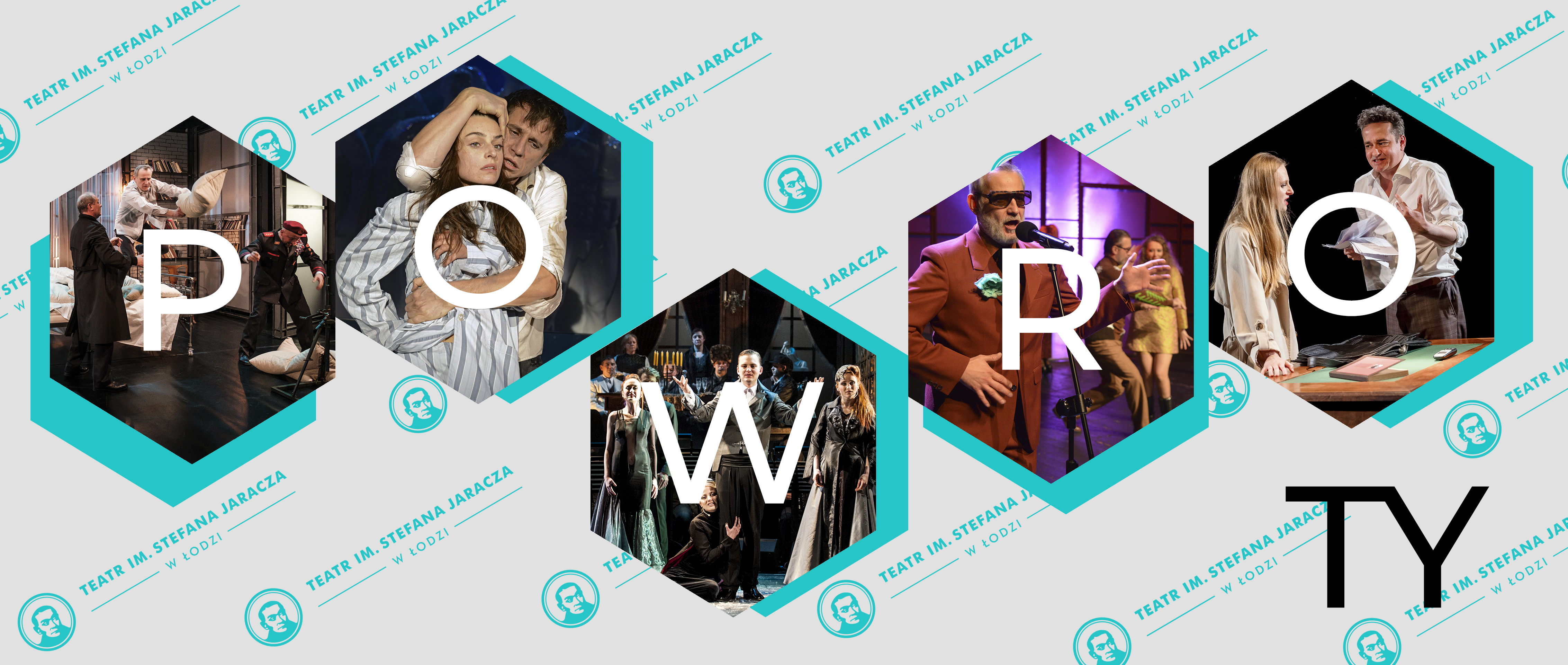 grafika przedstawiająca napis powroty, ułożony z plastrów miodu, w których są zdjęcia ze spektakli „Wojna na trzecim piętrze" (P), „Róża Jerychońska" (O), „Umrzeć z tęsknoty..." (W), „Róbmy swoje" (R), „Oleanna" (O) oraz osobny napis TY. 